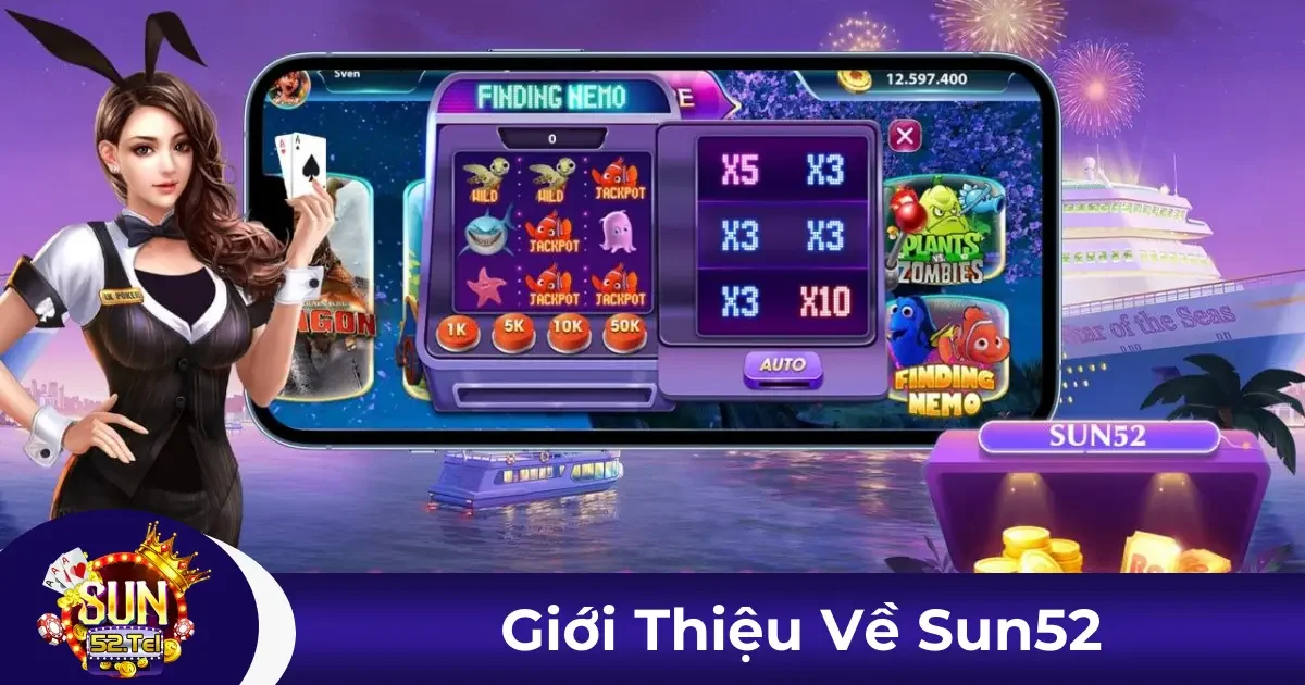 Giới Thiệu Về Sun52 - Game Đổi Thưởng Hàng Đầu Việt Nam 1 Sun52 là gì? Đánh giá cổng game đổi thưởng uy tín